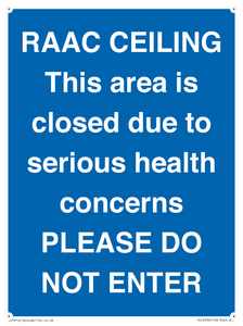 RAAC CEILING This area is closed due to serious health concerns PLEASE DO NOT ENTER